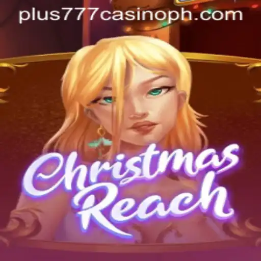 ChristmasReach: An Exciting New Adventure in Plus777 Casino