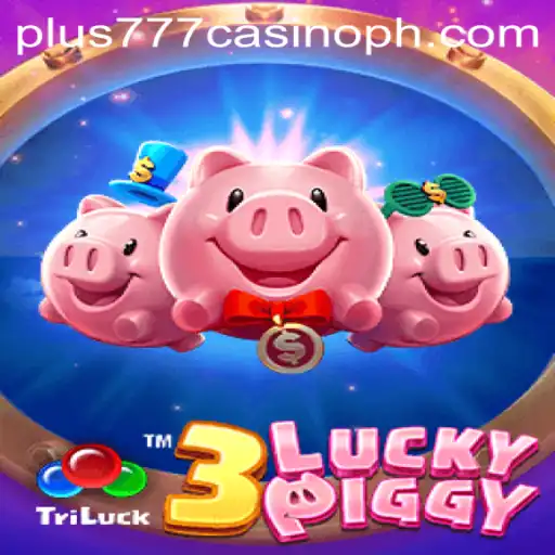 Exploring 3LUCKYPIGGY at Plus777 Casino: A Unique Gaming Experience