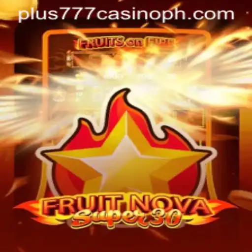 Explore FruitrNovaSupe30: The Impressive Gaming Feature at Plus777 Casino