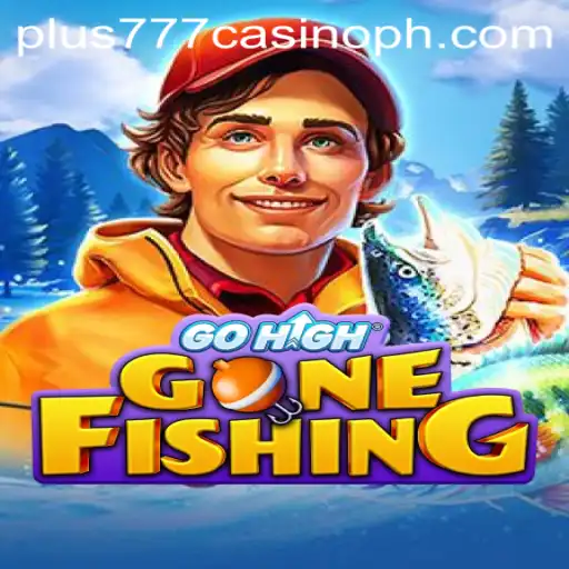 GoHighGoneFishing: Dive into Excitement with Plus777 Casino