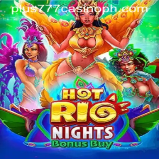 Exploring the Exciting World of HotRioNightsBonusBuy at Plus777 Casino