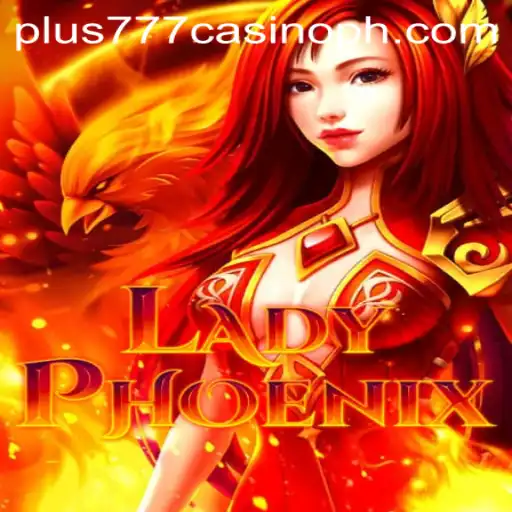 Unveiling the Enchantment of LadyPhoenix: A Journey Through Plus777 Casino's Latest Offering