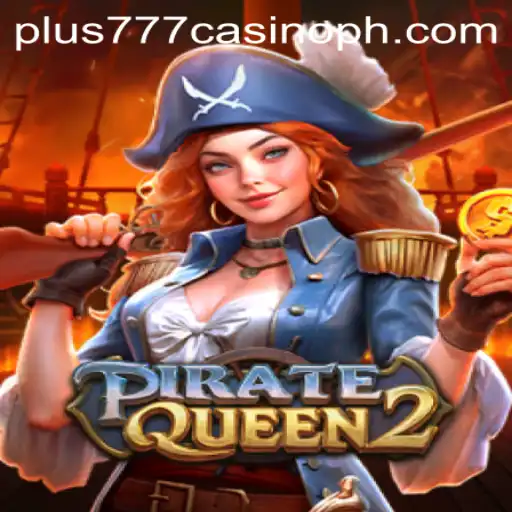 Discover the Thrills of PirateQueen2 at Plus777 Casino