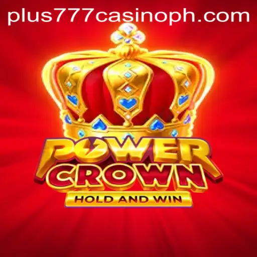 Unveiling PowerCrown: The Exciting New Game at Plus777 Casino