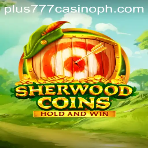 Discover the Thrilling World of SherwoodCoins: A New Game at Plus777 Casino