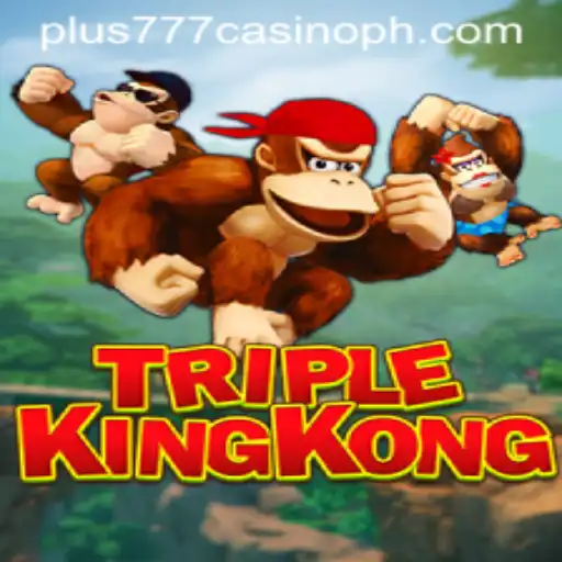 Discover the Thrill of TripleKingKong at Plus777 Casino