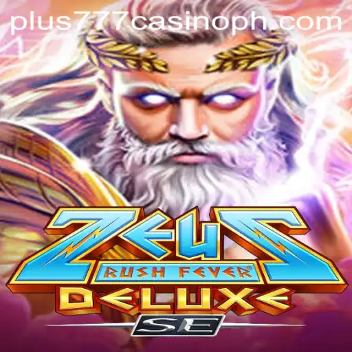 ZeusRushFeverDeluxeSE: Exploring the Excitement of Plus777 Casino's Newest Hit Game